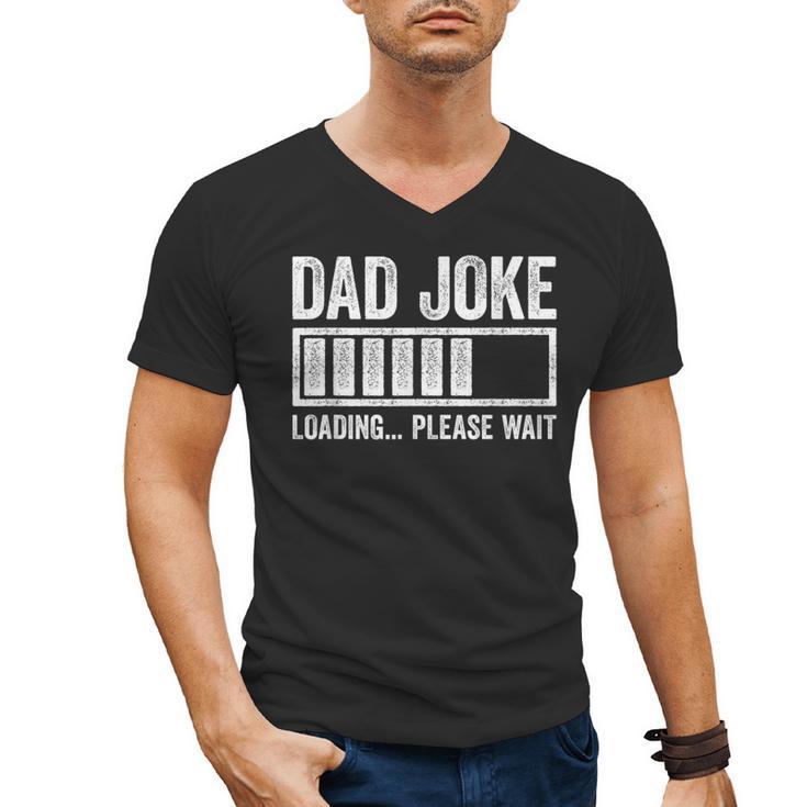 Dad Joke Loading Please Wait Shirt Men Fathers Day Men's V-Neck T-Shirt