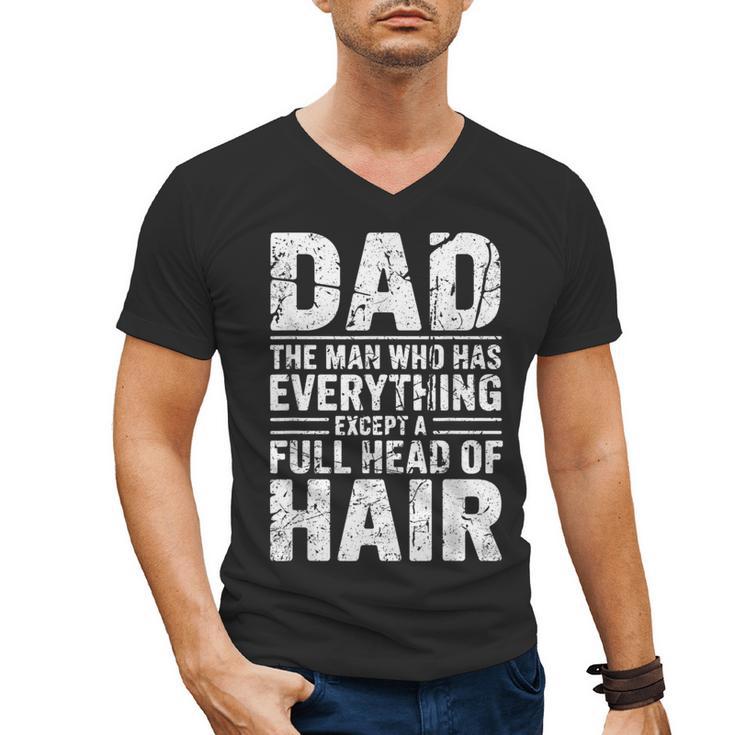 Dad The Man Who Has Everything Except A Full Head Of Hair Men's V-Neck T-Shirt