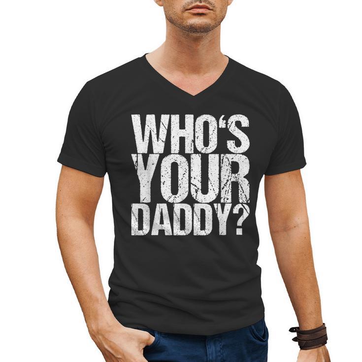Who Is Your Dad Men's V-Neck T-Shirt