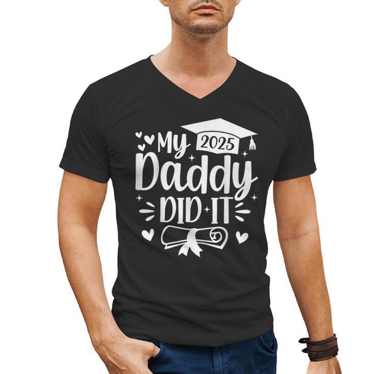 My Daddy Did It 2025 Graduation Graduated Proud Dad Men's V-Neck T-Shirt