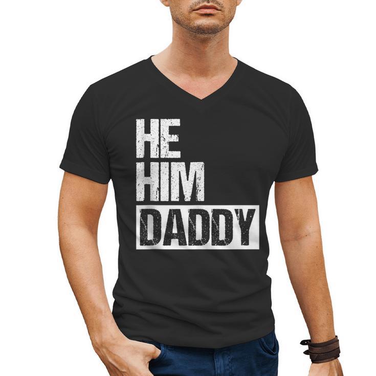 Daddy Lover Valentine Quote He Him Daddy Men's V-Neck T-Shirt