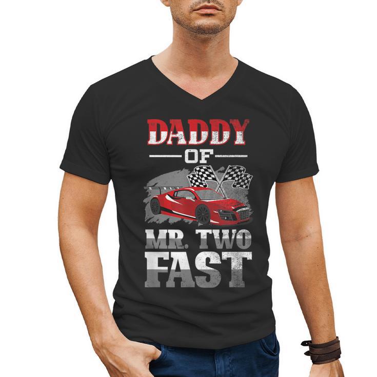 Daddy Of Mr Two Fast Two Fast 2 Curious 2nd Birthday Men's V-Neck T-Shirt