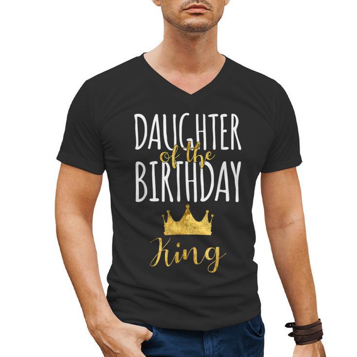 Daughter Of The Birthday King Bday Party Idea For Dad Men's V-Neck T-Shirt