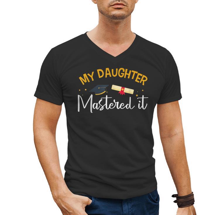 My Daughter Mastered It Daughter Master Graduation Men's V-Neck T-Shirt