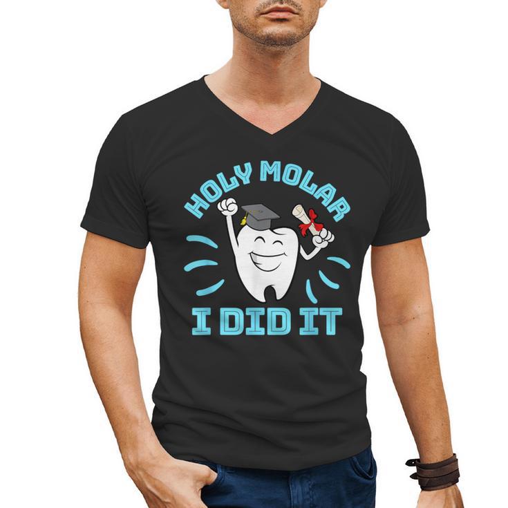 Dentist Hygienist Dental Graduation Holy Molar I Did It Men's V-Neck T-Shirt
