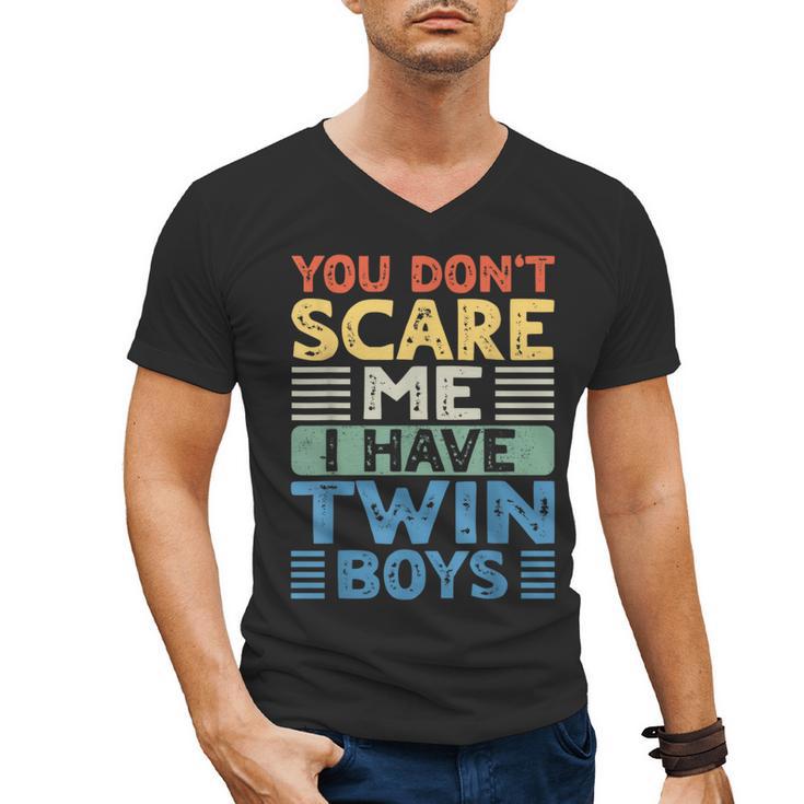 You Don't Scare Me I Have Twin Boys Dad Mom Men's V-Neck T-Shirt