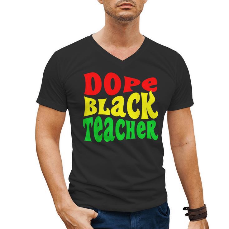 Dope Teacher African American Graduation History Month Men's V-Neck T-Shirt