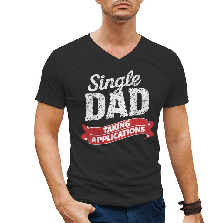 Father Single Dad Taking Applications Men's V-Neck T-Shirt