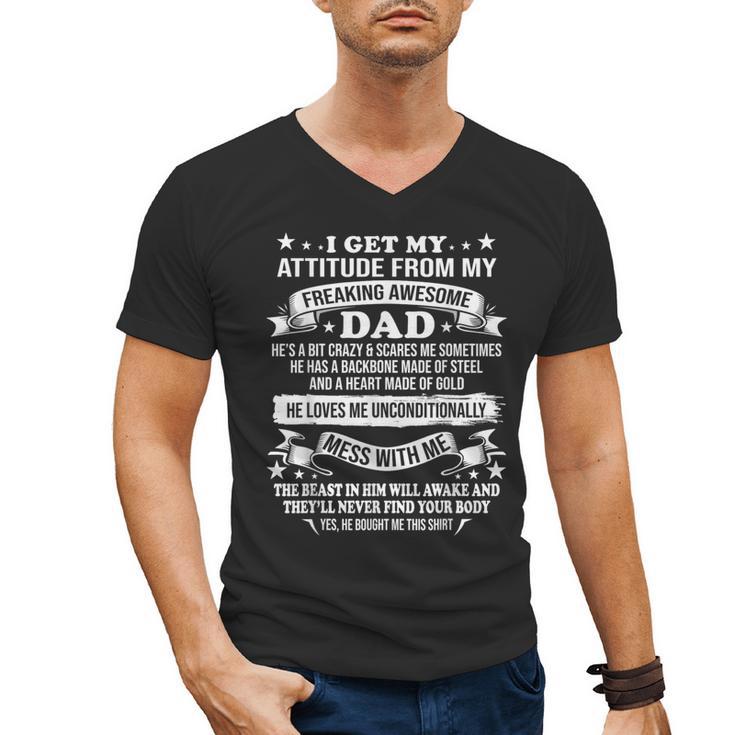 Fathers Day I Get My Attitude From My Freaking Awesome Dad Small Men's V-Neck T-Shirt