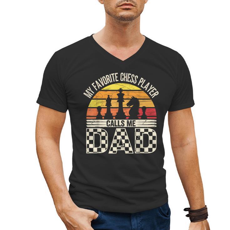 My Favorite Chess Player Calls Me Dad Chess Dad Chess Player Men's V-Neck T-Shirt