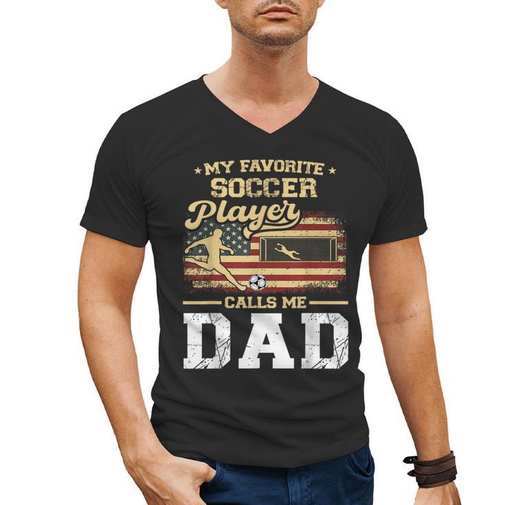 My Favorite Soccer Player Calls Me Dad US Flag Fathers Day Men's V-Neck T-Shirt