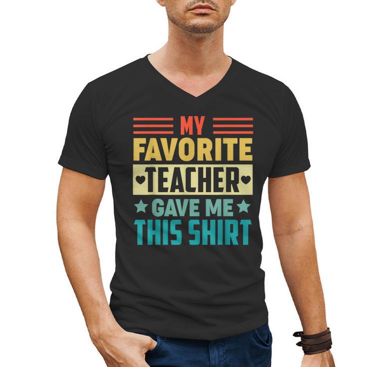 My Favorite Teacher Gave Me This School Graduation Student Men's V-Neck T-Shirt