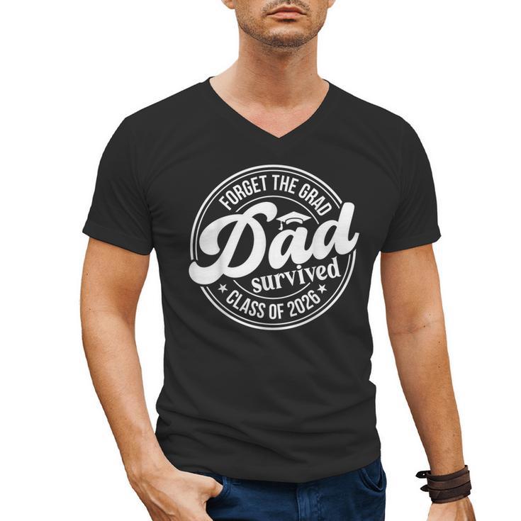 Forget The Grad Dad Survived Class Of 2026 Senior Graduation Men's V-Neck T-Shirt