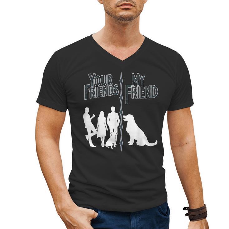 Your Friends Vs My Friend Introvert Pet Dog Owner Men Women Kids Men's V-Neck T-Shirt