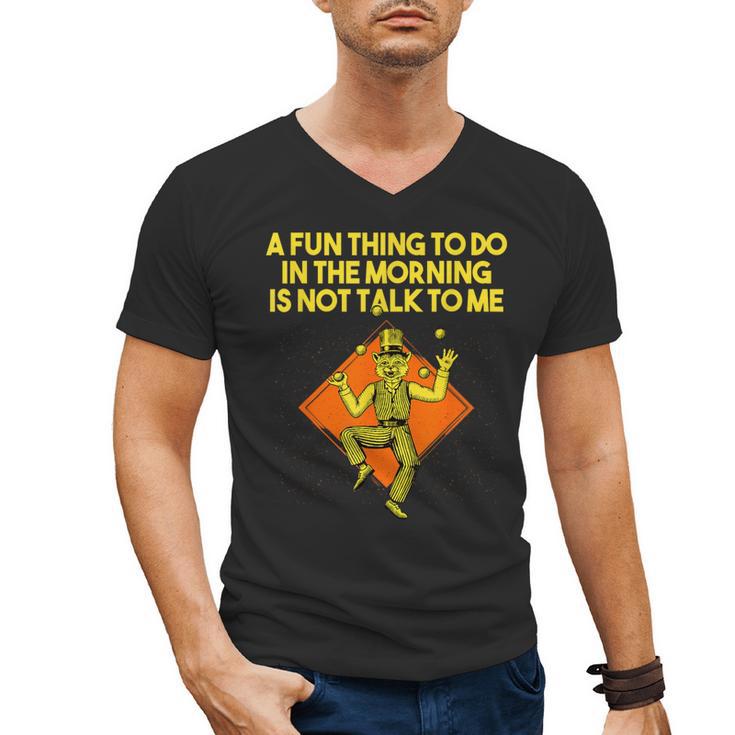 Fun Thing To Do In Morning Is Not Talk To Me Introvert Men's V-Neck T-Shirt