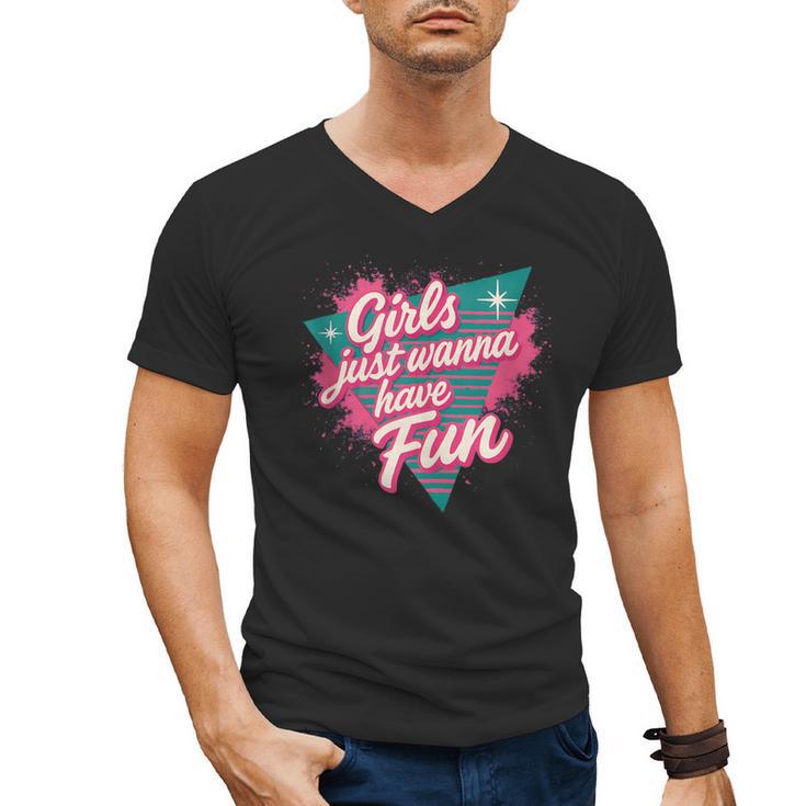 Girls Just Wanna Have Fun Retro 80s Nostalgia Night Out Men's V-Neck T-Shirt
