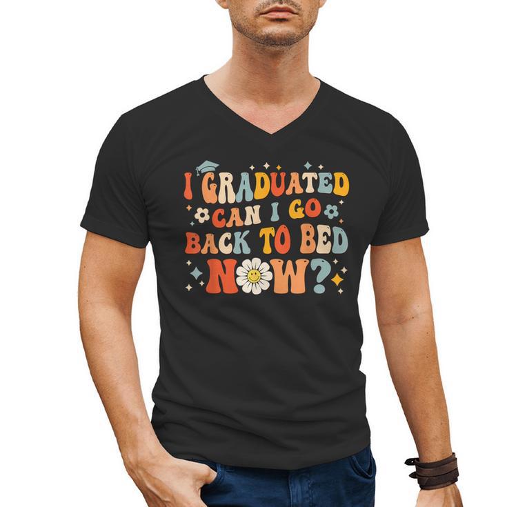 I Graduated Can I Go Back To Bed Now Graduation Groovy Men's V-Neck T-Shirt