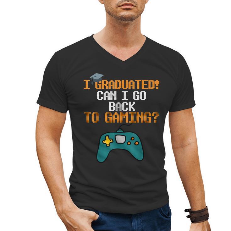 Graduation I Graduated Can I Go Back To Gaming Men's V-Neck T-Shirt