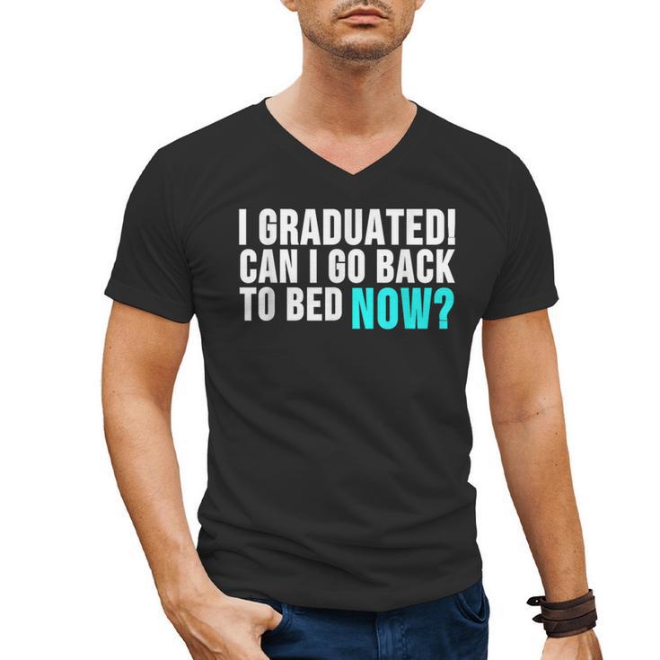 Graduation Shirt For Him Her Can I Go Back To Bed Men's V-Neck T-Shirt