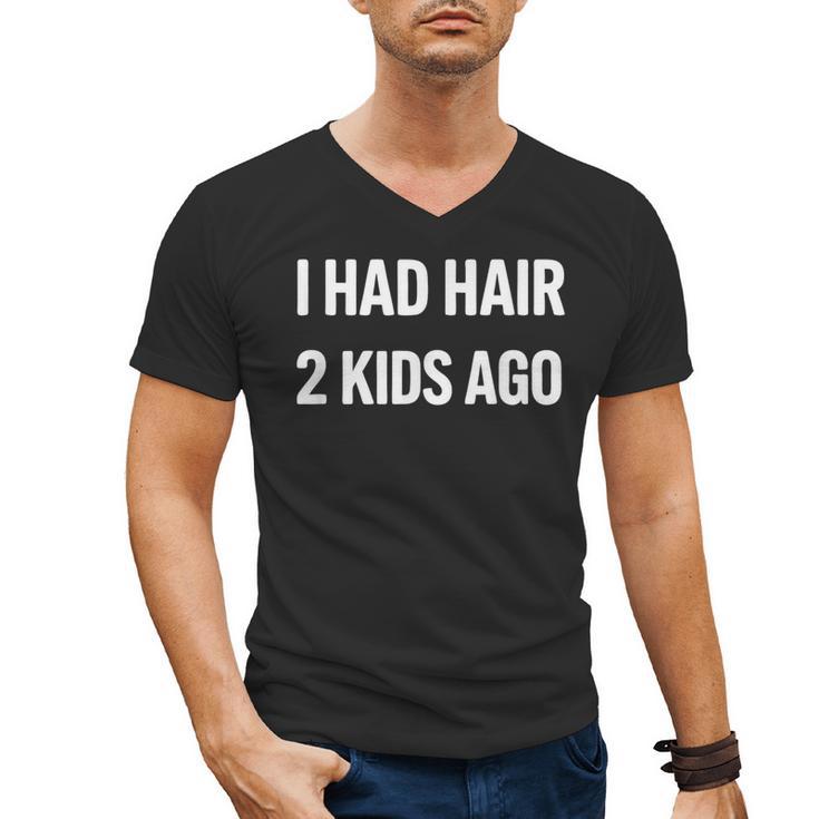 I Had Hair Two Kids Ago Bald Dad Fathers Day Men's V-Neck T-Shirt