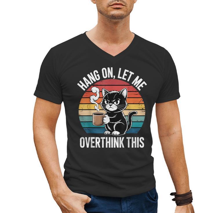 Hang On Let Me Overthink Cat Coffee Retro Introvert Men's V-Neck T-Shirt
