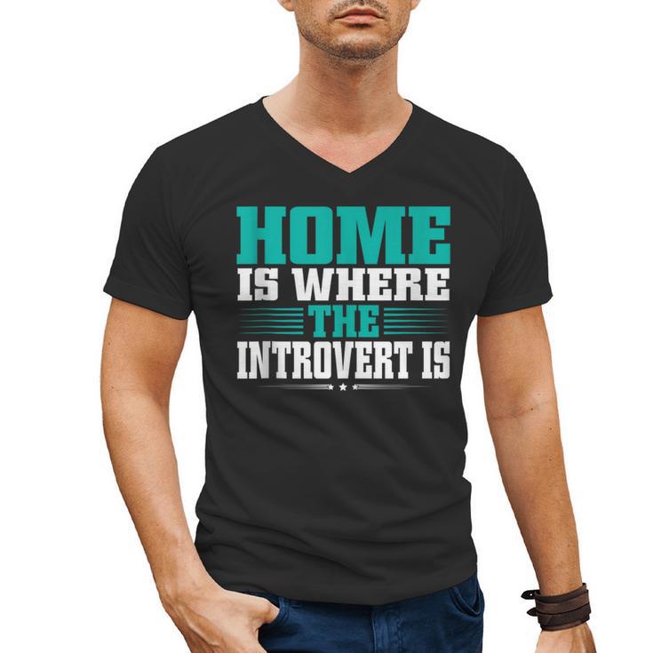 Home Is Where The Introvert Is Introvert Men's V-Neck T-Shirt
