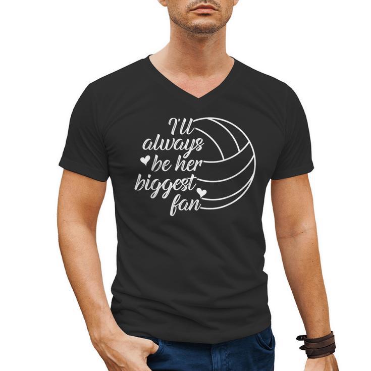I'Ll Always Be Her Biggest Fan Cool Volleyball Mom Dad Coach Men's V-Neck T-Shirt