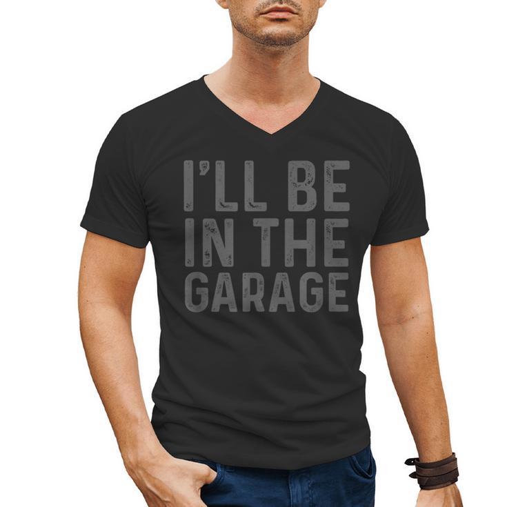 I'Ll Be In The Garage Mechanic Dad Joke Handyman Grandpa Fun Small Men's V-Neck T-Shirt