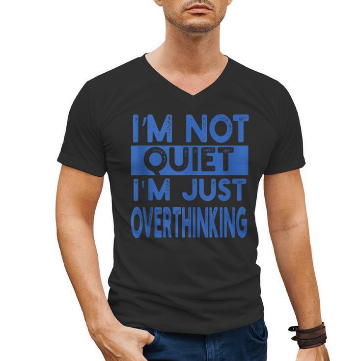 I'm Not Quite I'm Overthinking Introvert Quote Men's V-Neck T-Shirt