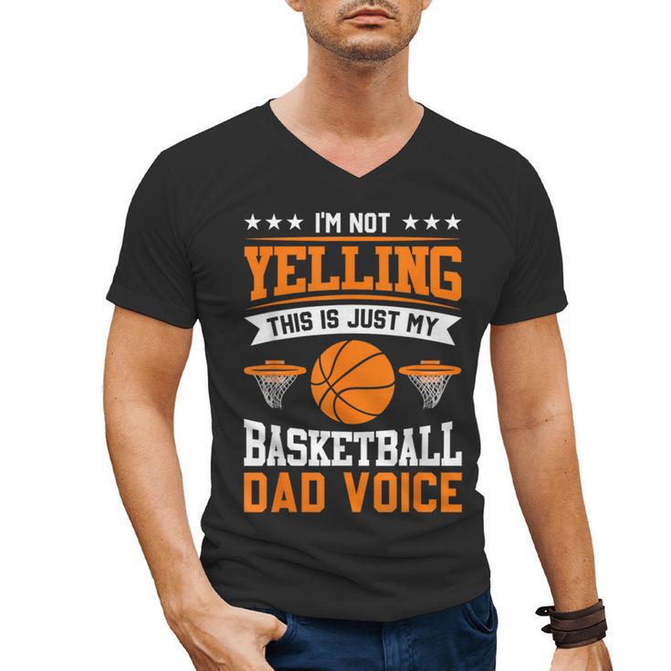 I'm Not Yelling This Is Just My Basketball Dad Voice Men's V-Neck T-Shirt