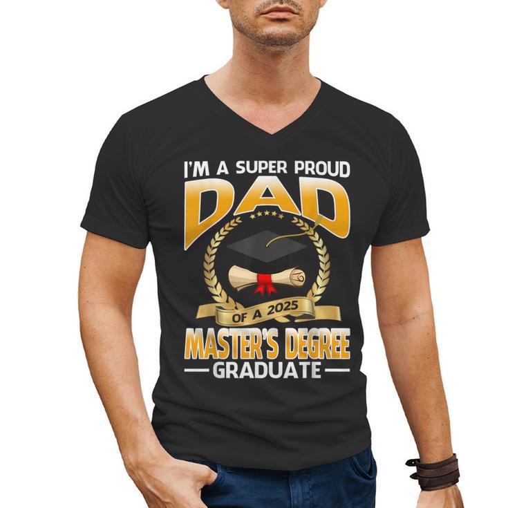 I'm A Super Proud Dad Of A 2025 Master's Degree Graduate Men's V-Neck T-Shirt
