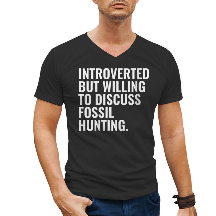 Introverted But Fossil Hunting Introvert Fossil Hunter Men's V-Neck T-Shirt
