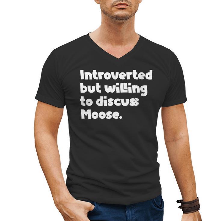 Introverted But Willing To Discuss Moose Introvert Men's V-Neck T-Shirt