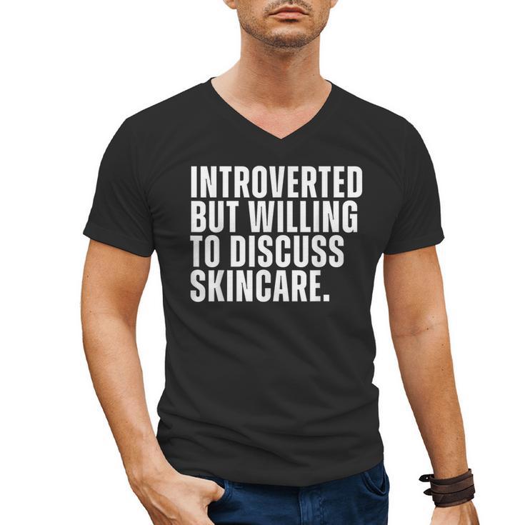 Introverted But Willing To Discuss Skincare Introvert Men's V-Neck T-Shirt