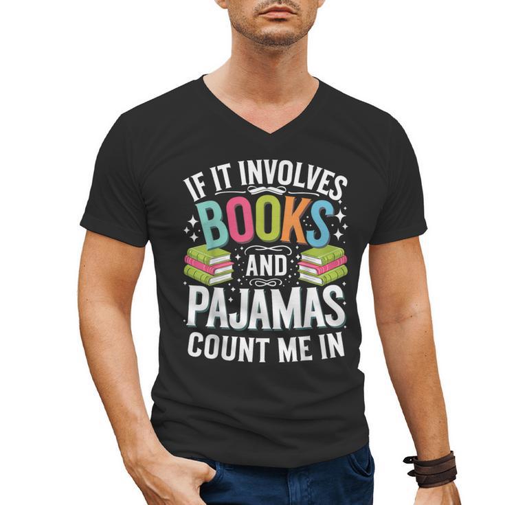 If It Involves Books And Pajamas Count Me In Men's V-Neck T-Shirt