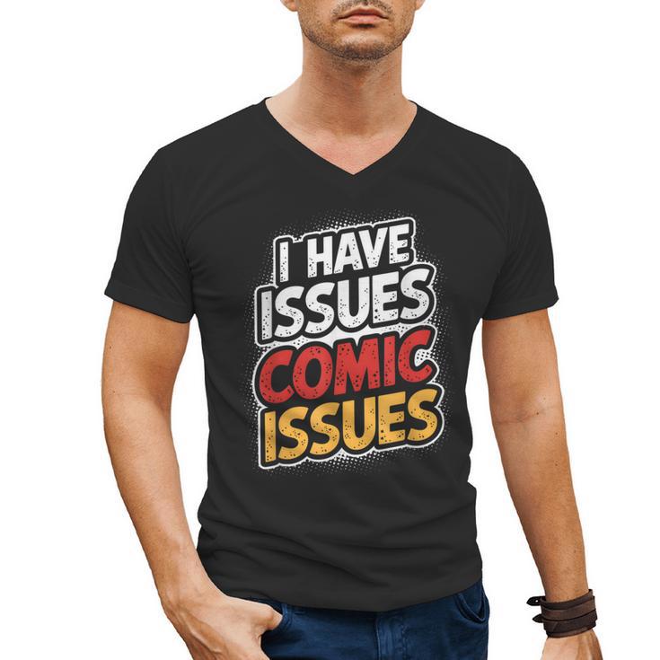 I Have Issues Comic Issues Comic Book Lover Men's V-Neck T-Shirt