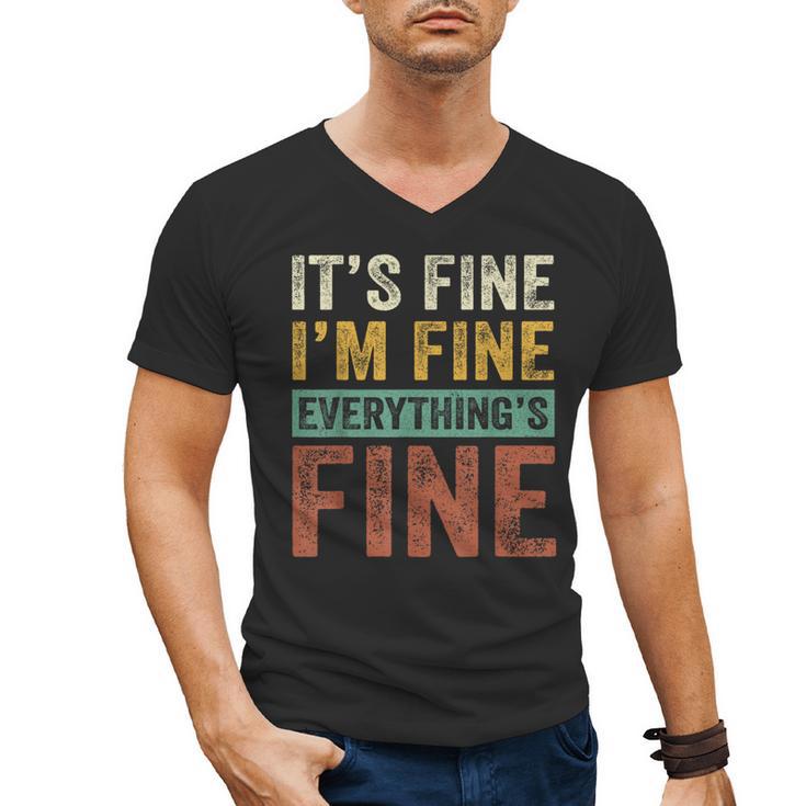 It's Fine I'm Fine Everything Is Fine Meme Introvert Sarcasm Men's V-Neck T-Shirt