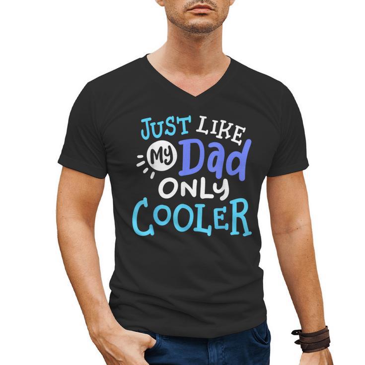 Just Like My Dad Only Cooler Father's Day Boys Girls Men's V-Neck T-Shirt