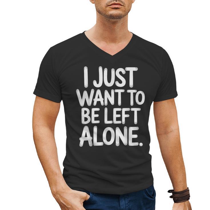 I Just Want To Be Left Alone Antisocial Introvert Peace Men's V-Neck T-Shirt