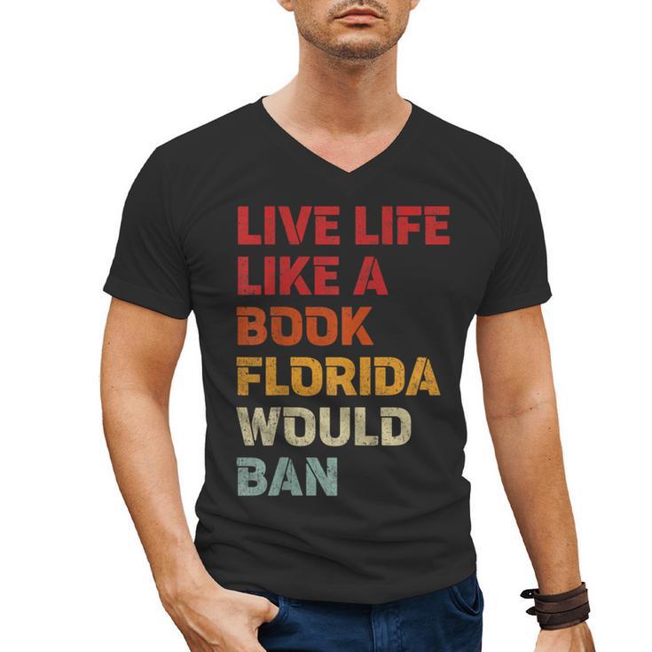 Live Life Like A Book Florida Would Ban Vintage Pride Month Men's V-Neck T-Shirt