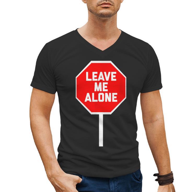 Loner Antisocial Introvert Stop Sign Says Leave Me Alone Men's V-Neck T-Shirt