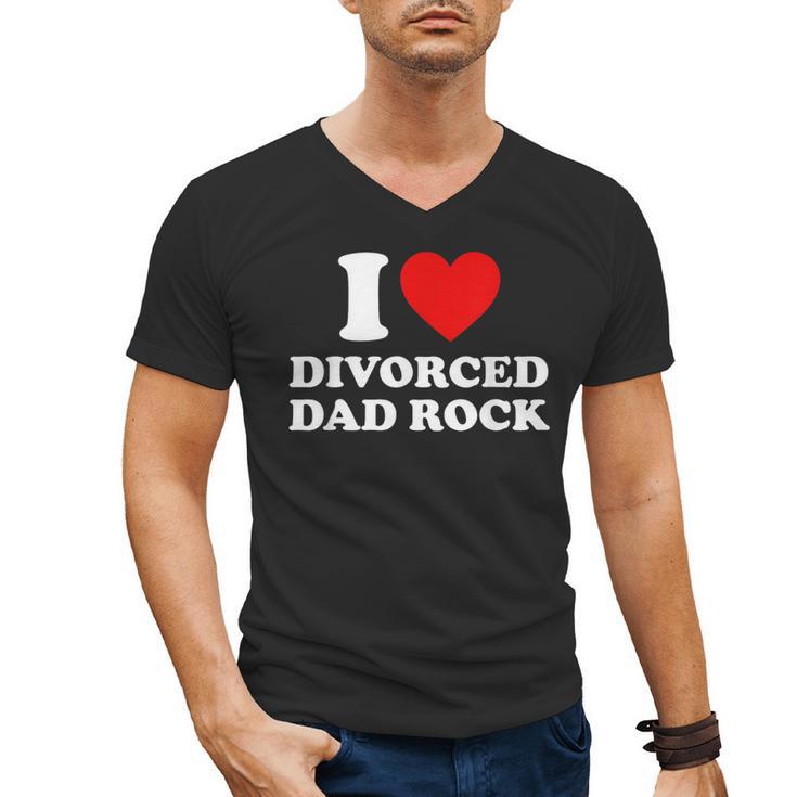 I Love Divorced Dad Rock Joke Men's V-Neck T-Shirt