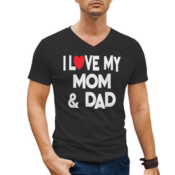I Love My Mom & Dad Celebrate Family Mother Father Men's V-Neck T-Shirt