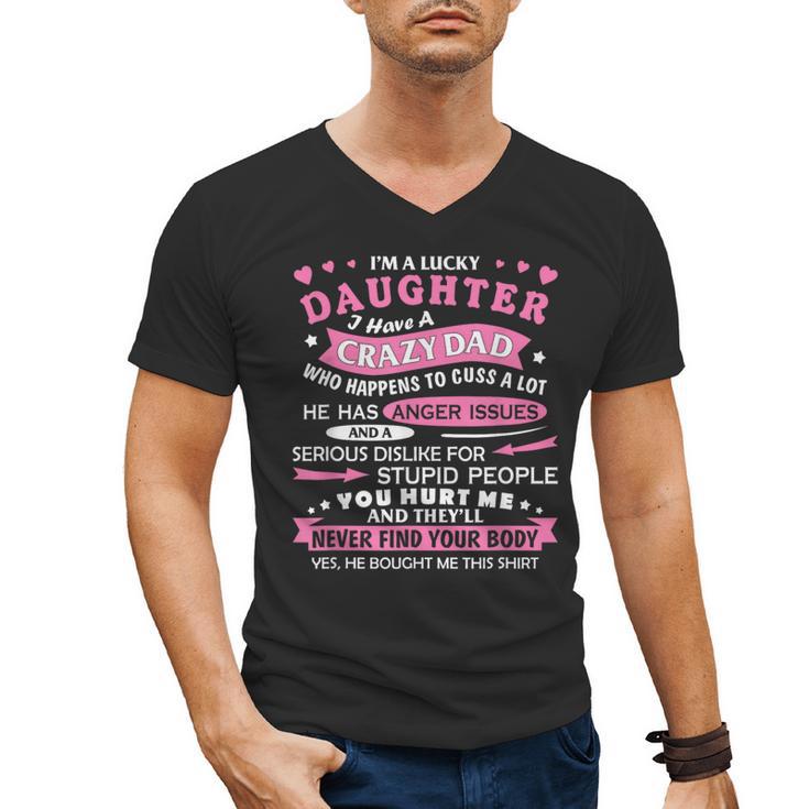 I Am a Lucky Daughter I Have Crazy Dad For Daughter Men's V-Neck T-Shirt