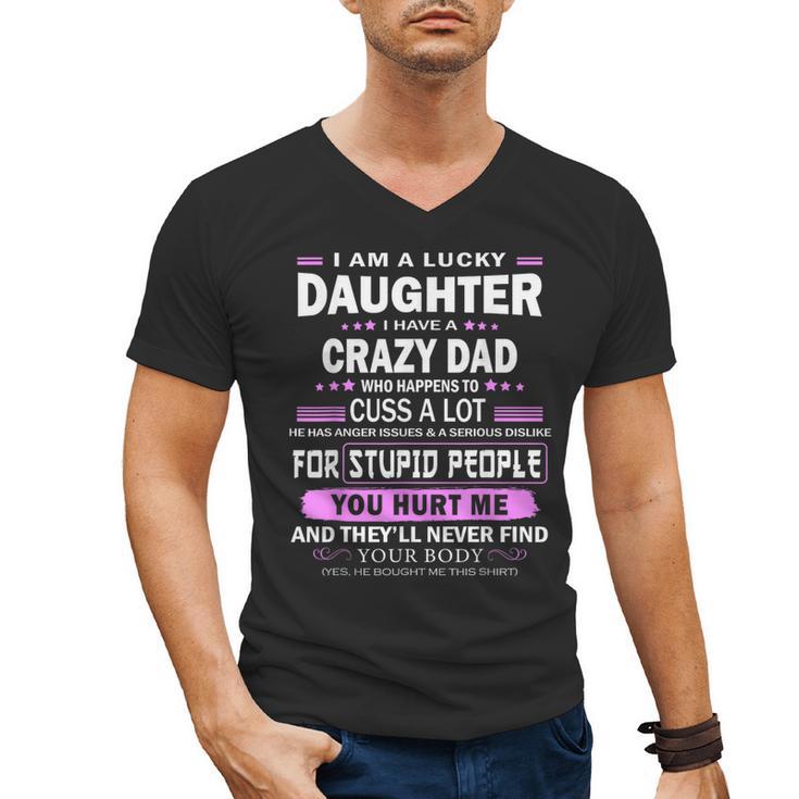 I Am A Lucky Daughter I Have A Crazy Dad Men's V-Neck T-Shirt