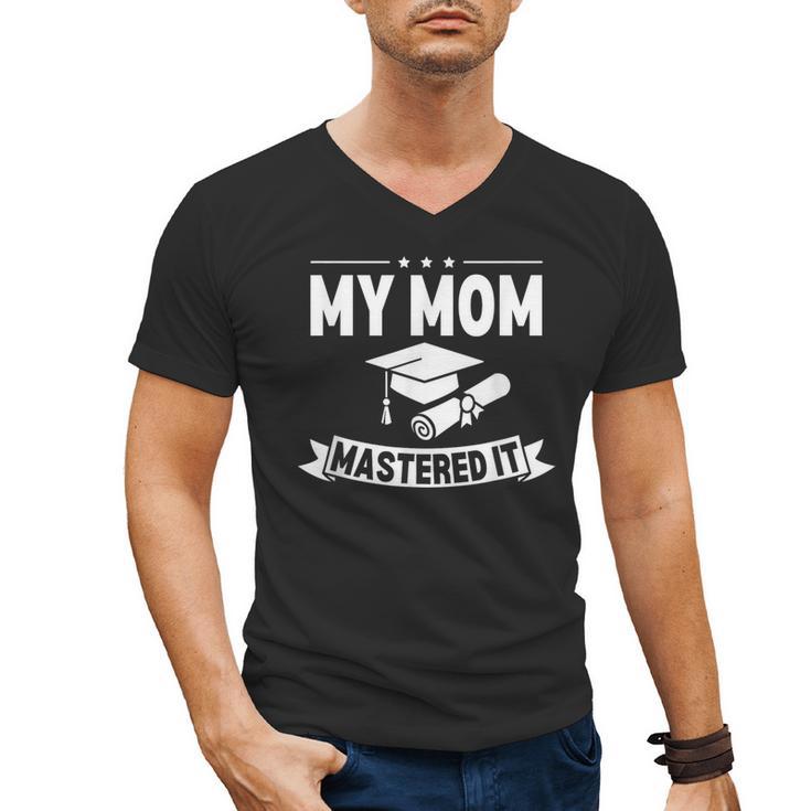 My Mom Mastered It Masters Degree Graduation Women MBA Men's V-Neck T-Shirt