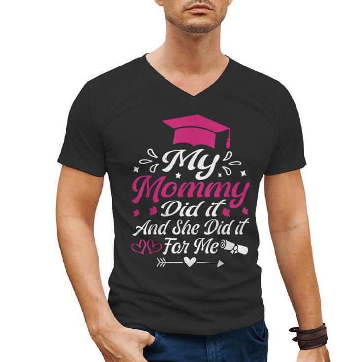 My Mommy Did It And She Did It For Me Graduation Daughter Men's V-Neck T-Shirt