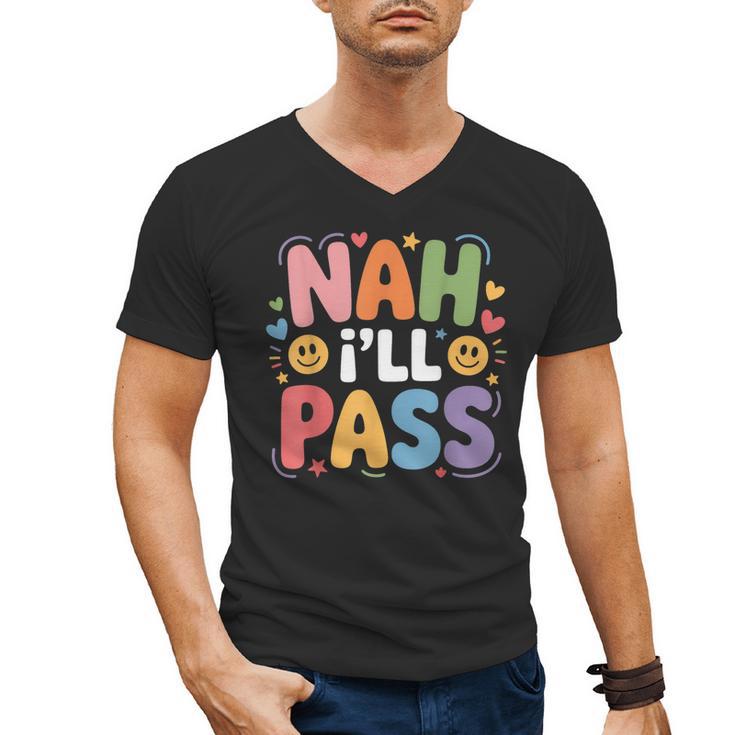 Nah I'Ll Pass Introvert Excuse Rest Humor Men's V-Neck T-Shirt