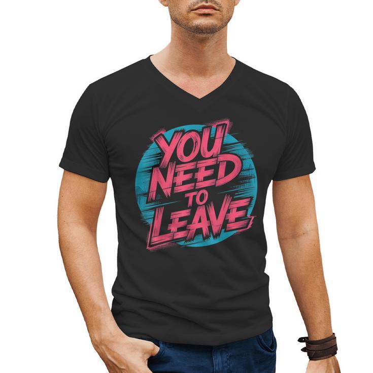 You Need To Leave Introvert Mood Space Men's V-Neck T-Shirt