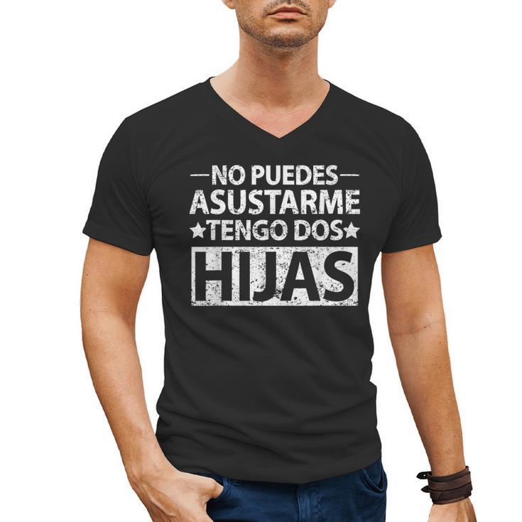No Puedes Asustarme Tengo Dos Hijas Tshirt Spanish Dad Shirt Men's V-Neck T-Shirt
